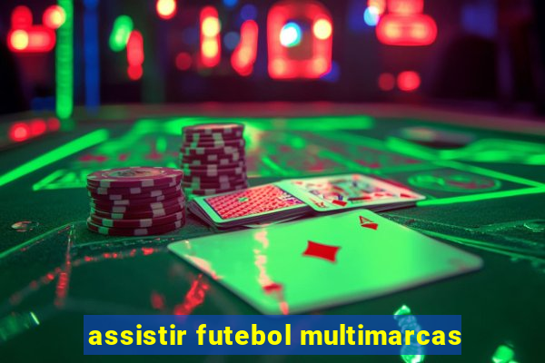 assistir futebol multimarcas